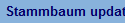 Stammbaum update